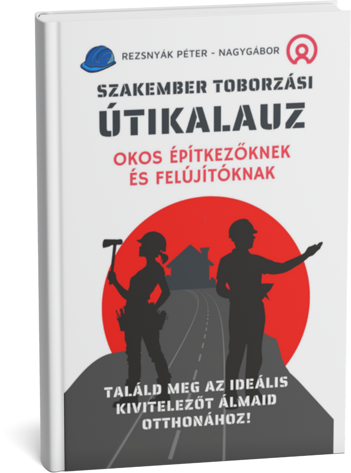 Kivitelező Toborzási Útikalauz könyv (elorendeles)